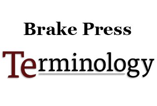 45 brake press terminology