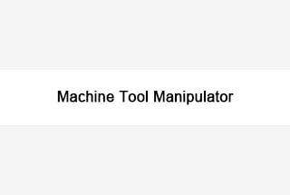 Machine Tool Manipulator