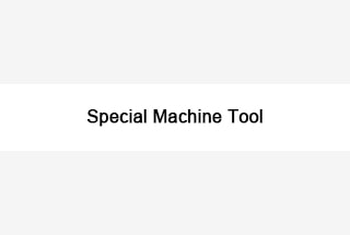 Special Machine Tool