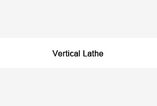 Vertical Lathe
