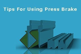 Tips For Using New Press Brake