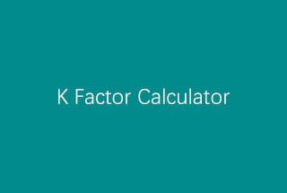 K Factor Calculator