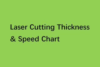 Laser Cutting Thickness & Speed Chart