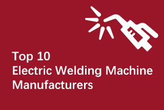 Top 10 Electric Welding Machine Manufacturers in China (2022 Updated) 27
