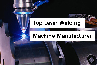 Top 15 Laser Welding Machine Manufacturer