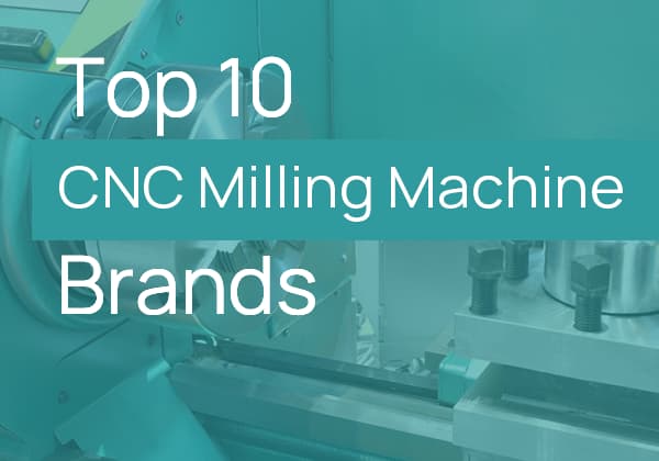 Los 10 mejores fabricantes y marcas de fresadoras CNC en 2023