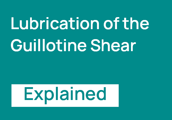 An In-Depth Guide to Lubricating Guillotine Shears