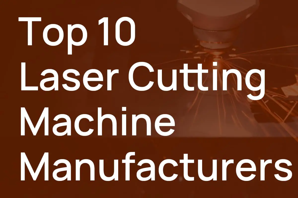 The 20 Best Laser Cutting Machine Manufacturers & Brands in 2023